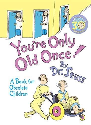 Book cover of Youre only old once by Dr. Seuss